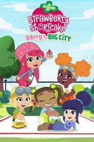 Strawberry Shortcake: Berry in the Big City