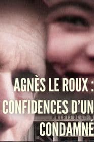 L'affaire Agnès Le Roux : confidences d'un condamné